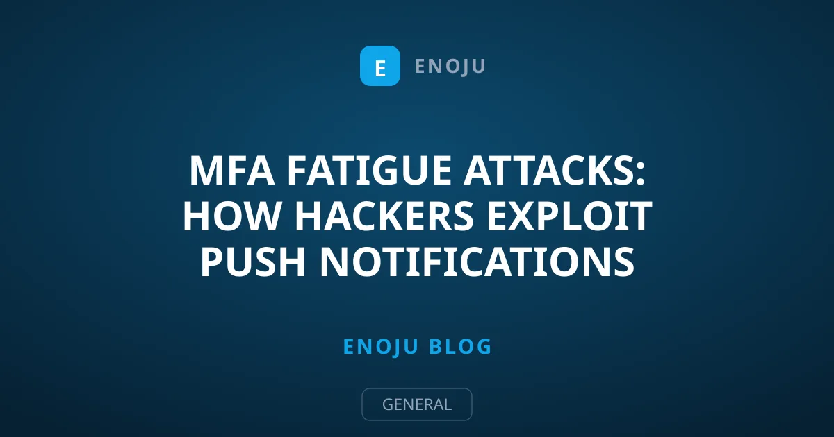 MFA Fatigue Attacks: How Hackers Exploit Push Notifications